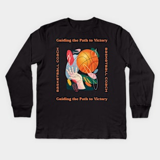 Guiding the Path to Victory. Basketball Coach Kids Long Sleeve T-Shirt